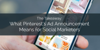 The Takeaway: What Pinterest’s ad Announcement way For Social marketers