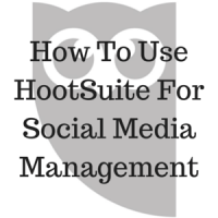 How To Use HootSuite For Social Media Management