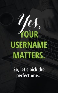 How to decide on a Username and Why It issues