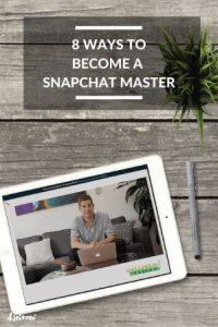 8 Ways to Become a Snapchat Master