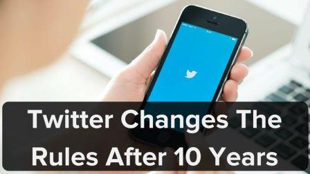 Twitter Changes The Rules After 10 Years