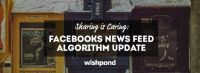 Sharing Is Caring: Facebook’s News Feed Algorithm Update