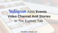 Instagram Adds Events Video Channel And Stories In The Explore Tab