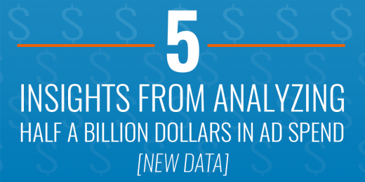 5 Insights from Analyzing Half a Billion Dollars in Ad Spend
