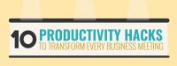 10 Productivity Hacks to Transform Any Business Meeting [Infographic]