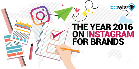 The Year 2016 On Instagram For Brands  - Instagram algorithm