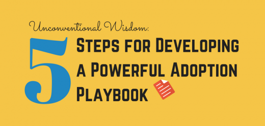 Unconventional Wisdom: 5 Steps for Developing a Powerful Adoption Playbook