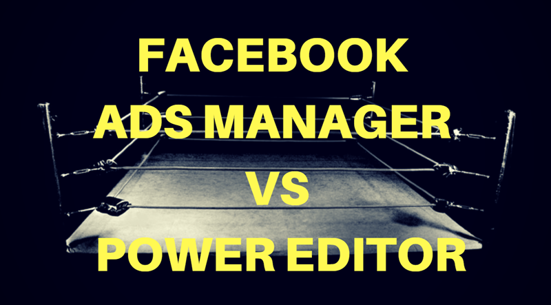 facebook ads manager vs power editor which is better | DeviceDaily.com