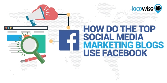 How Do The Top Social Media Marketing Blogs Use Facebook | DeviceDaily.com