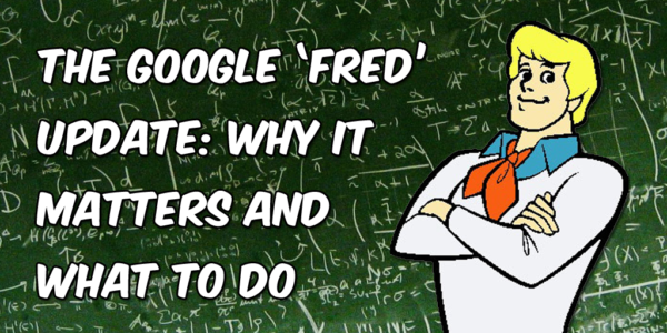Google Fred Update why it matters and what to do | DeviceDaily.com