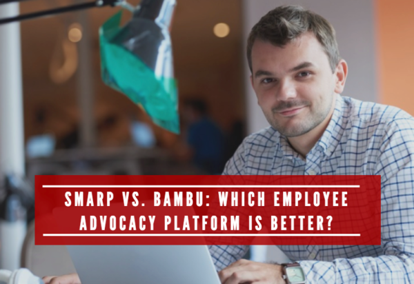 Smarp vs. Bambu: Which Employee Advocacy Platform Is Better? | DeviceDaily.com