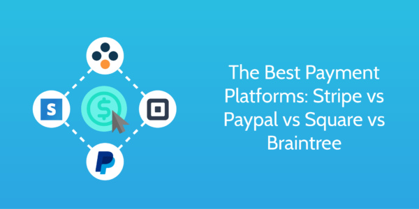 stripe_vs_paypal_vs_square_vs_braintree best payment platform | DeviceDaily.com
