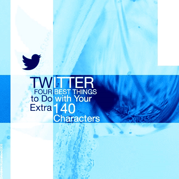 Twitter: Four Best Things to Do with Your Extra 140 Characters | DeviceDaily.com Twitter: Four Best Things to Do with Your Extra 140 Characters | DeviceDaily.com