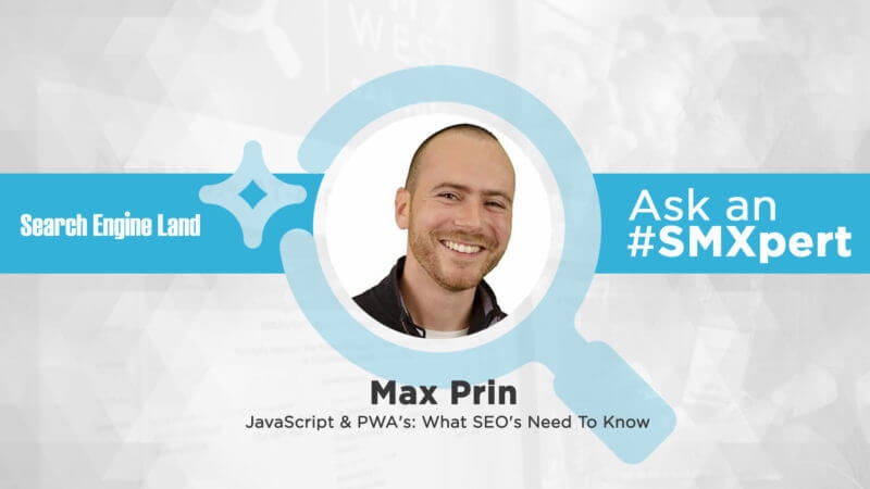 Ask an #SMXpert — JavaScript  and  PWAs | DeviceDaily.com