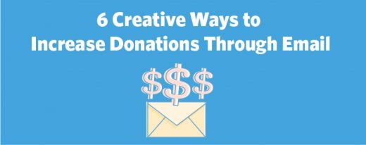 6 Creative Ways to Increase Donations Through Email