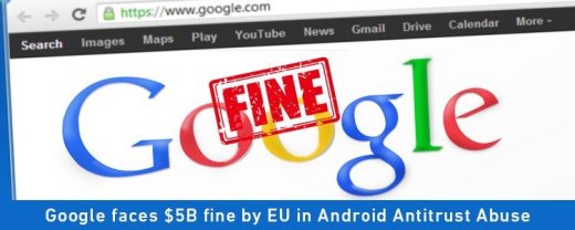 Google And What’s Behind Alphabet’s $5B EU Fine