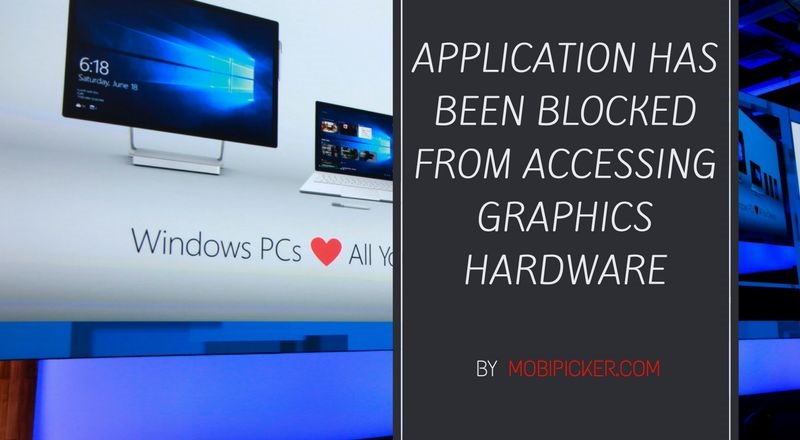 Application Has Been Blocked From Accessing Graphics Hardware on Windows 10 | DeviceDaily.com