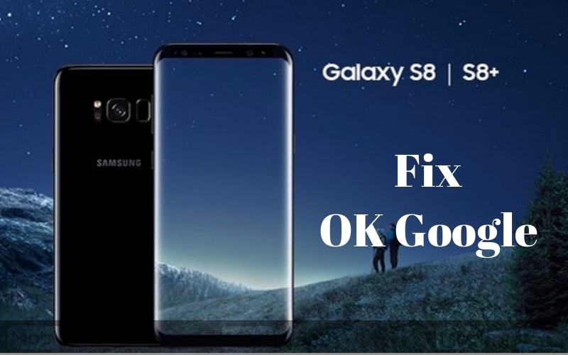 FIX: “Ok Google” Not Working on Galaxy S8 and S8+ | DeviceDaily.com