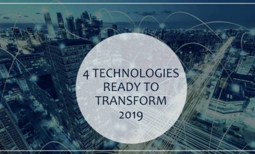 4 Technologies ready to transform 2019