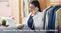 Reasons Why Your Small Business Needs a Website