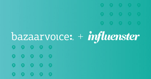 Bazaarvoice Acquires Influenster To Improve Product Reviews, UGC