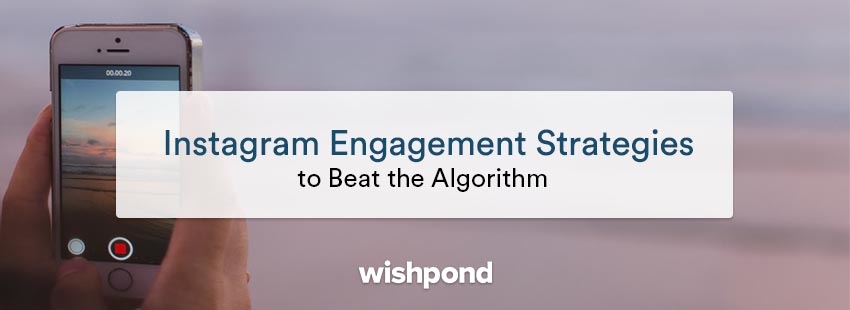 Instagram Engagement Strategies to Beat the Algorithm | DeviceDaily.com