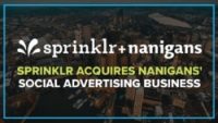 Sprinklr acquires Nanigans social ad business, now managing more than $1.5 billion in ad spend