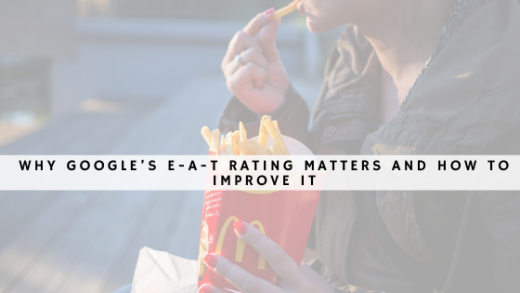 Why Google’s E-A-T Rating Matters and How to Improve It