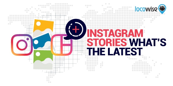 Instagram Stories: What’s The Latest? | DeviceDaily.com