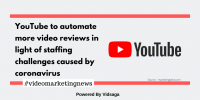 YouTube to automate more video reviews in light of staffing challenges caused by coronavirus