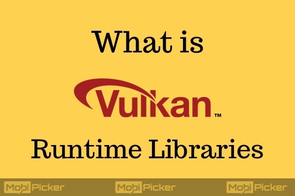 What is Vulkan RunTime Libraries | Should You Remove or Keep It? | DeviceDaily.com