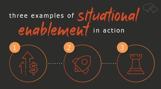 3 Examples of Situational Enablement in Action