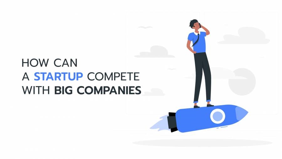 How Can a Startup Compete with Big Companies | DeviceDaily.com