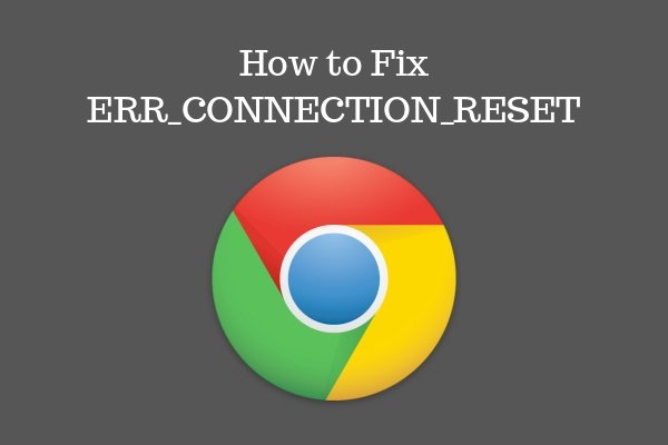 How to fix ERR_CONNECTION_RESET in Chrome | DeviceDaily.com