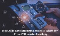 How AI is Revolutionizing Business Telephony from IVR to Sales Coaching