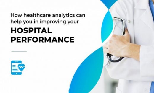 How Healthcare Analytics Can Help You in Improving Your Hospital Efficiency