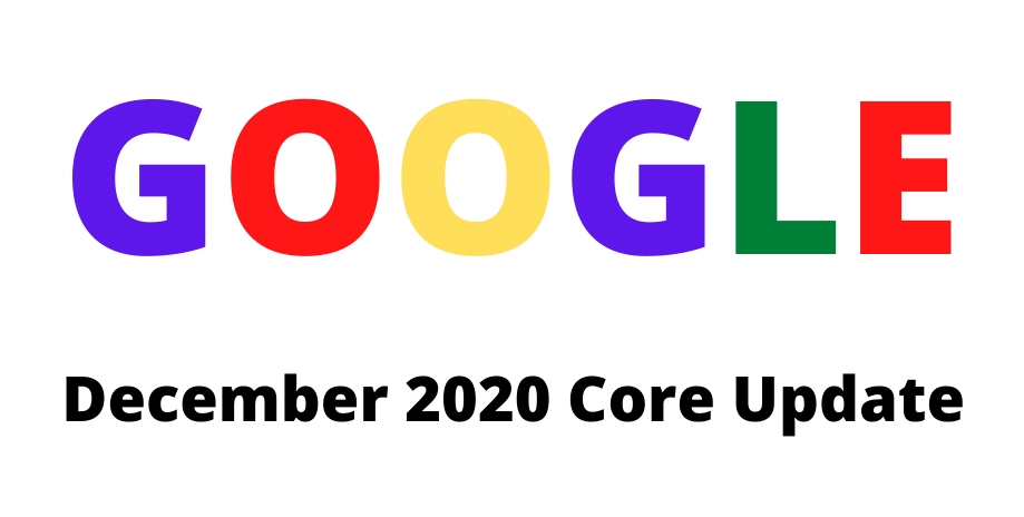 Google December 2020 Core Update Analysis: What to Do Now? | DeviceDaily.com