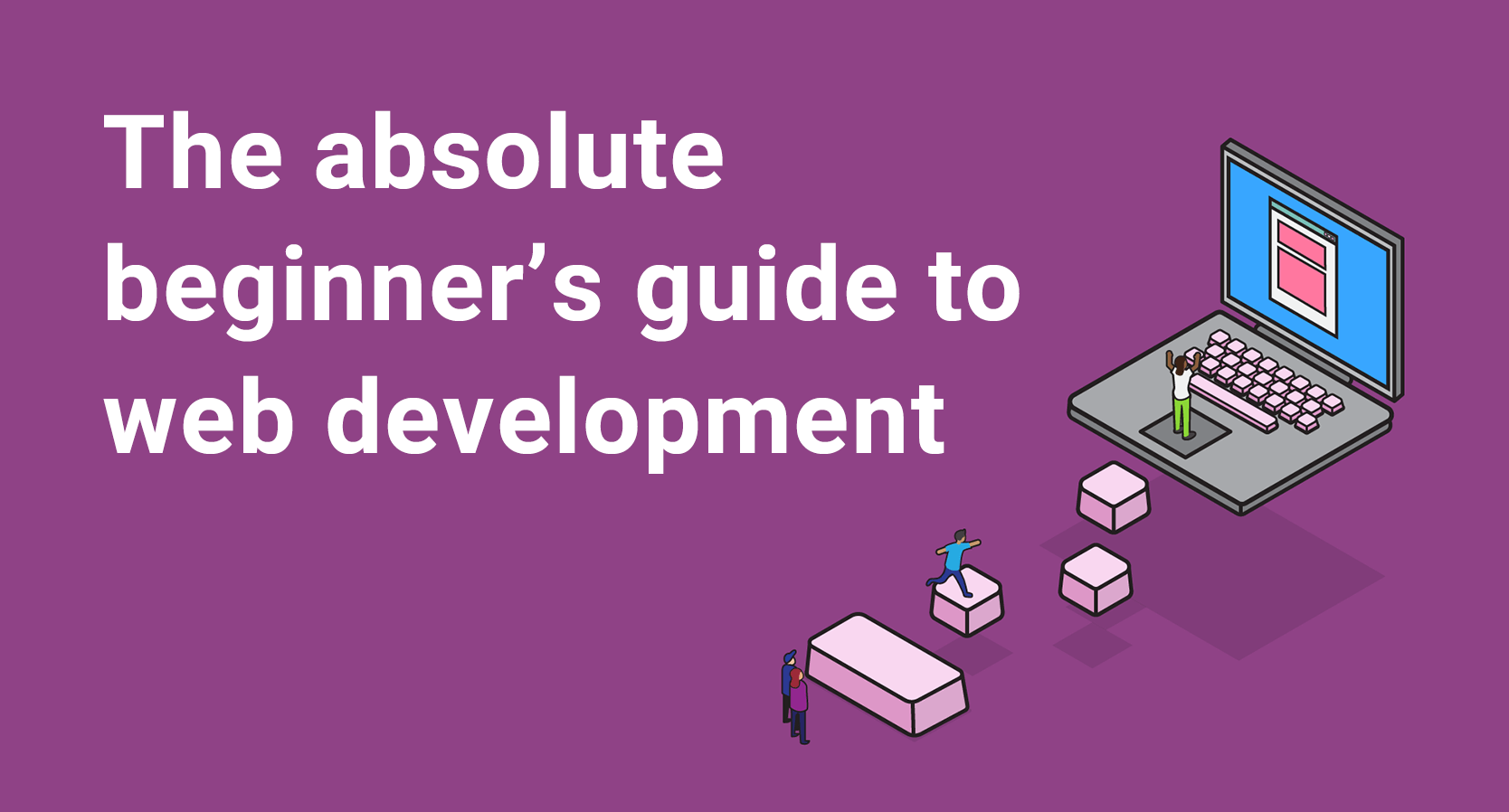 A Beginner’s Guide to Web Application Development (2021) | DeviceDaily.com