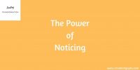 The Power of Noticing
