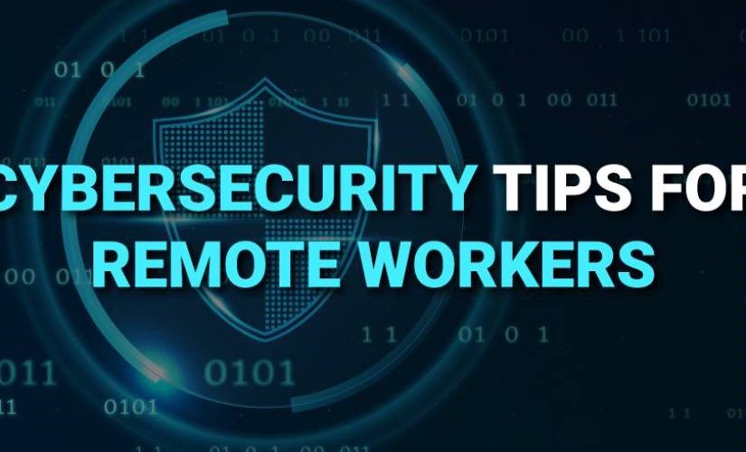 Cybersecurity Tips for Remote Workers | DeviceDaily.com