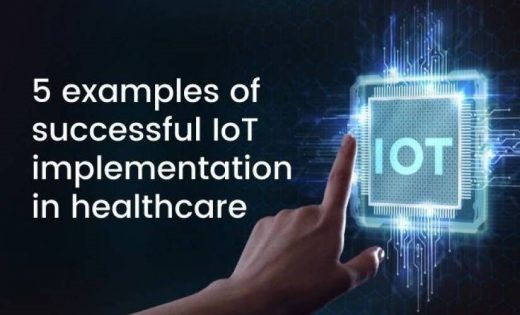 5 Examples of Successful Implementation of IoT in Healthcare