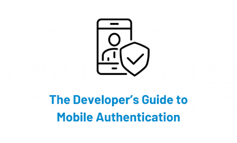 The Developer’s Guide to Mobile Authentication | DeviceDaily.com