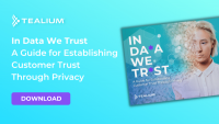 In data we trust: How to establish customer trust through data privacy by Tealium