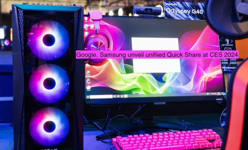 Google, Samsung unveil unified Quick Share at CES 2024 | DeviceDaily.com