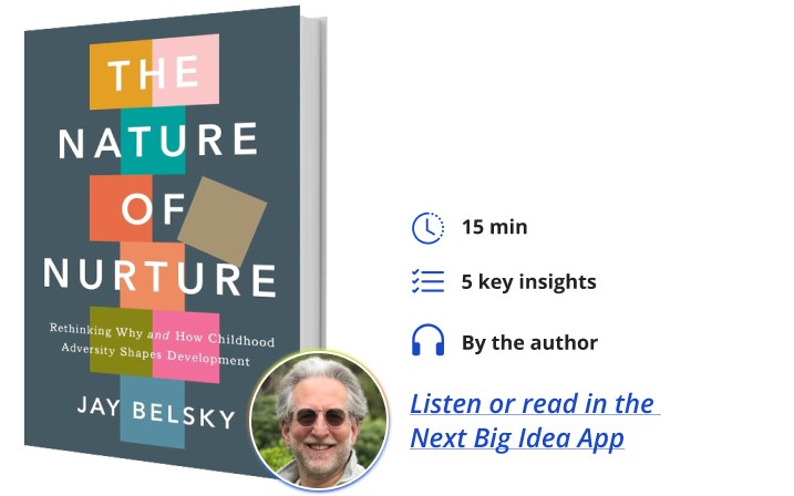 The Nature of Nurture Jay Belsky Next Big Idea Club Book Bite | DeviceDaily.com