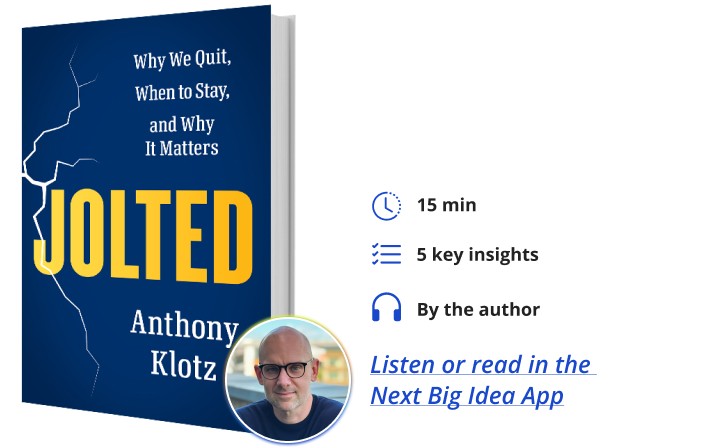 Jolted Anthony Klotz Next Big Idea Club Book Bite | DeviceDaily.com
