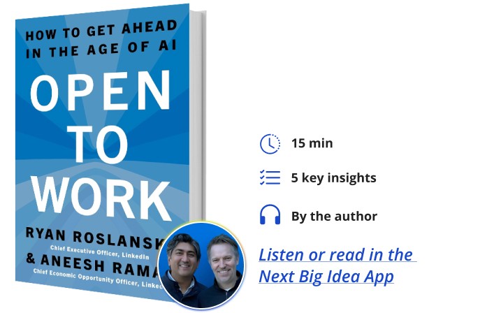 Your differences are your competitive advantage against AI, LinkedIn’s leaders say | DeviceDaily.com Ryan Roslansky Aneesh Raman Next Big Idea Club Book Bite Open to Work | DeviceDaily.com